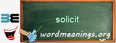 WordMeaning blackboard for solicit